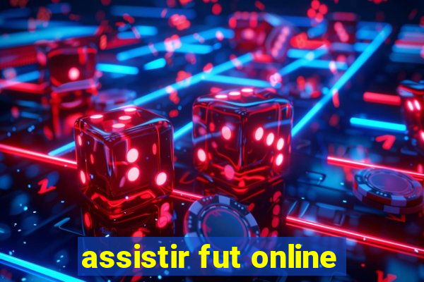 assistir fut online